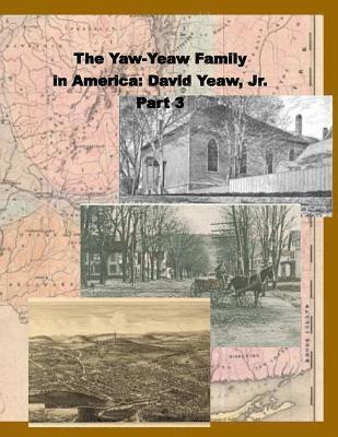 Carolyne Gray-Yeaw, James R. D. Yeaw - The Yaw-Yeaw Family in America, Vol 3: David Yeaw, Jr., Häftad. Tillgänglighet: Lägg i varukorg