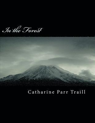 Catharine Parr Traill - In the Forest, Häftad. Tillgänglighet: Lägg i varukorg