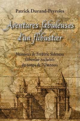 Patrick Durand-Peyroles - Aventures fabuleuses d'un flibustier, Häftad. Tillgänglighet: Lägg i varukorg