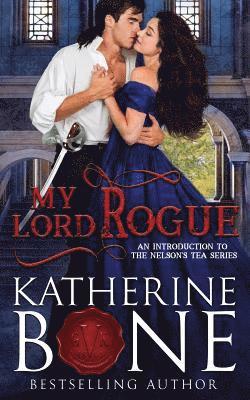 Katherine Bone - My Lord Rogue: An Introduction to the Nelson's Tea Series, Häftad. Tillgänglighet: Lägg i varukorg