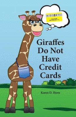 Karen Horn, Karen D. Horn - Giraffes Do Not Have Credit Cards, Häftad. Tillgänglighet: Lägg i varukorg