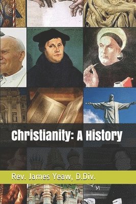 Sharon L. Bush, James R. D. Yeaw - Christianity: A History, Häftad. Tillgänglighet: Lägg i varukorg