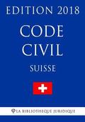 Code civil suisse - Edition 2018