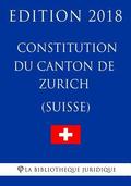 Constitution du Canton de Zurich (Suisse) - Edition 2018
