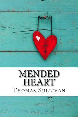 Thomas Sullivan - Mended Heart, Häftad. Tillgänglighet: Lägg i varukorg