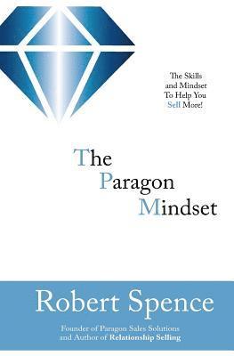 Robert Spence - The Paragon Mindset, Häftad