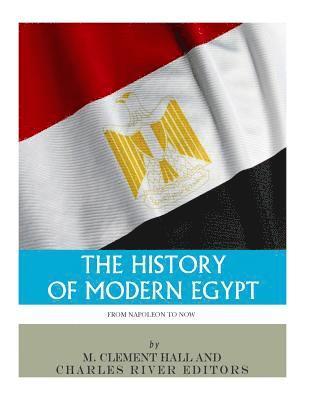 M. Clement Hall, Charles River - The History of Modern Egypt: From Napoleon to Now, Häftad. Tillgänglighet: Lägg i varukorg