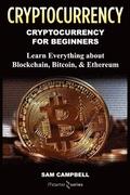 Crypto Currency: Cryptocurrency for Beginners: Learn Everything about: Blockchain, Bitcoin, & Ethereum