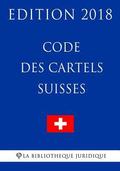Code des Cartels Suisses - Edition 2018