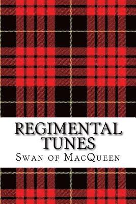 Jonathan Swan, Swan of Macqueen - Regimental Tunes: Twenty Tunes for the Bagpipes and Practice Chanter, Häftad
