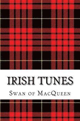 Jonathan Swan, Swan of Macqueen - Irish Tunes: Twenty five Tunes for the Bagpipes and Practice Chanter, Häftad