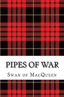 Jonathan Swan, Swan of Macqueen - Pipes of War: Twenty Tunes for the Bagpipes and Practice Chanter, Häftad