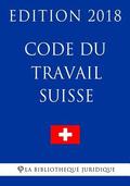 Code du Travail Suisse - Edition 2018