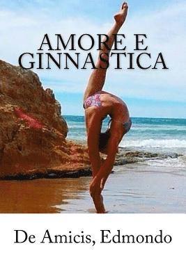 De Amicis Edmondo, Mybook - Amore e ginnastica, Häftad. Tillgänglighet: Lägg i varukorg