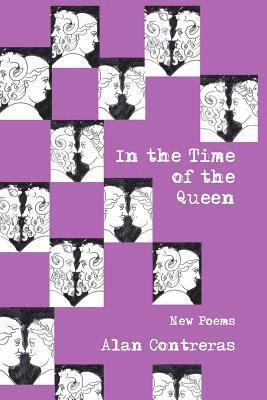 Alan Contreras - In the Time of the Queen, Häftad