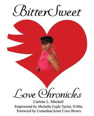 Carlette Mitchell, Michelle Caple Taylor D. Min - BitterSweet Love Chronicles: The Good, Bad, and Uhm...of Love, Häftad. Tillgänglighet: Lägg i varukorg