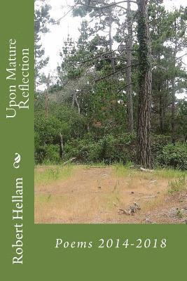 Robert Hellam - Upon Mature Reflection: Poems 2014-2018, Häftad