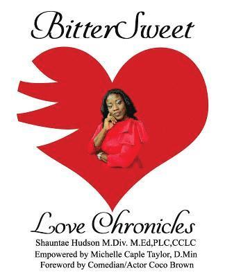 Shauntae Hudson Scott M. DIV, Michelle Caple Taylor D. Min - BitterSweet Love Chronicles: The Good, Bad, and Uhm...of Love, Häftad. Tillgänglighet: Lägg i varukorg