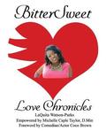 BitterSweet Love Chronicles: The Good, Bad, and Uhm...of Love