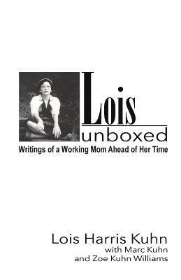 Marc Kuhn, Zoe Kuhn Williams - Lois Unboxed: Writings of a Working Mom Ahead of Her Time, Häftad. Tillgänglighet: Lägg i varukorg