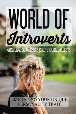 Mp Publishing, Gil Earl-Jones - World of Introverts: Embracing Your Unique Personality Trait, Häftad