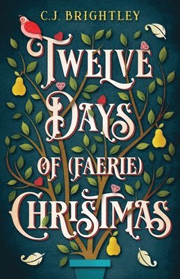 C. J. Brightley - Twelve Days of (Faerie) Christmas, Häftad. Tillgänglighet: Lägg i varukorg