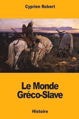 Cyprien Robert - Le Monde Gréco-Slave, Häftad. Tillgänglighet: Lägg i varukorg