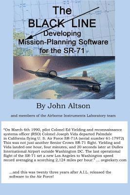 John Altson - The Black Line: Developing Mission-Planning Software for the SR-71, Häftad. Tillgänglighet: Lägg i varukorg