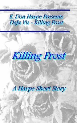E. Don Harpe - E. Don Harpe Presents DEJa Vu Killing Frost, Häftad. Tillgänglighet: Lägg i varukorg