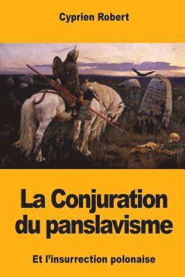 Cyprien Robert - La Conjuration du panslavisme et l'insurrection polonaise, Häftad. Tillgänglighet: Lägg i varukorg