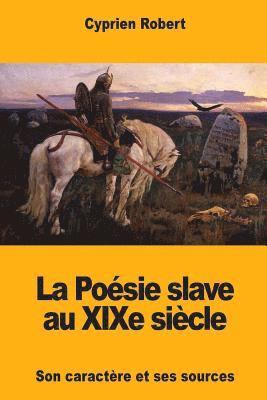 Cyprien Robert - La Poésie slave au XIXe siècle, Häftad. Tillgänglighet: Lägg i varukorg