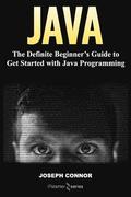 Java: The Definite Beginner's Guide to Get Started with Java Programming
