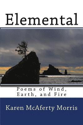 Karen McAferty Morris - Elemental: Poems of Wind, Earth, and Fire, Häftad. Tillgänglighet: Lägg i varukorg