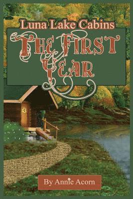 Annie Acorn - Luna Lake Cabins: The First Year, Häftad