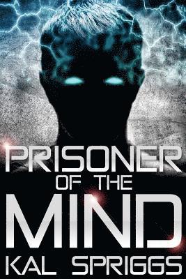 Kal Spriggs - Prisoner of the Mind, Häftad. Tillgänglighet: Lägg i varukorg