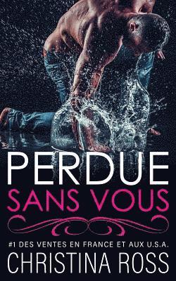 Christina Ross - Perdue Sans Vous, Häftad. Tillgänglighet: Lägg i varukorg