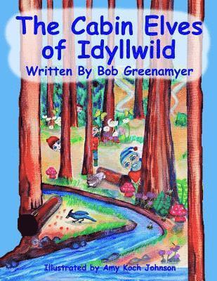 Bob Greenamyer - The Cabin Elves of Idyllwild, Häftad. Tillgänglighet: Lägg i varukorg