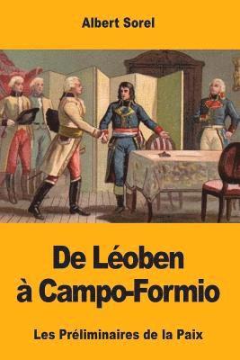 Albert Sorel - De Léoben à Campo-Formio: Les Préliminaires de la Paix, Häftad