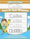 Collin Letter Tracing for Kids Trace my Name Workbook: Tracing Books for Kids ages 3 - 5 Pre-K & Kindergarten Practice Workbook