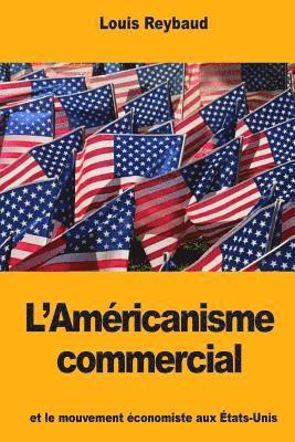 Louis Reybaud - L'Américanisme commercial et le mouvement économiste aux États-Unis, Häftad. Tillgänglighet: Lägg i varukorg
