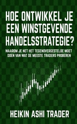 Heikin Ashi Trader, Dao Press - Hoe ontwikkel je een winstgevende handelsstrategie, Häftad. Tillgänglighet: Lägg i varukorg