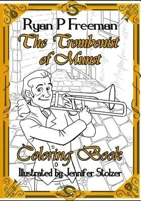 Ryan P. Freeman - The Trombonist of Munst Coloring Book, Häftad. Tillgänglighet: Lägg i varukorg