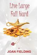 Live Large Fall Hard: Why The Angels Cried