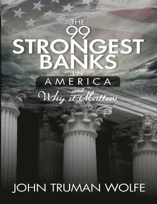John Truman Wolfe - The 99 Strongest Banks in America, Häftad. Tillgänglighet: Lägg i varukorg