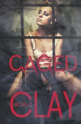 Michelle Clay - Caged, Häftad. Tillgänglighet: Lägg i varukorg