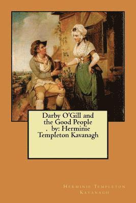 Herminie Templeton Kavanagh - Darby O'Gill and the Good People. by: Herminie Templeton Kavanagh, Häftad. Tillgänglighet: Lägg i varukorg