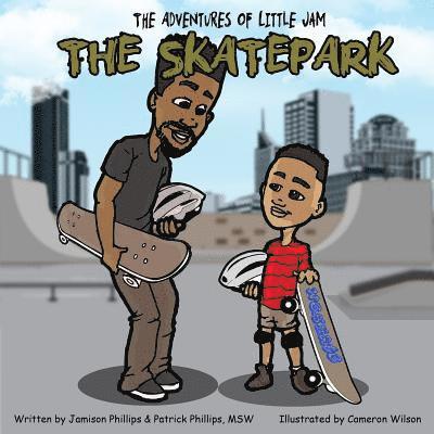 Patrick L. Phillips - The Adventures of Little Jam: The Skatepark, Häftad. Tillgänglighet: Lägg i varukorg