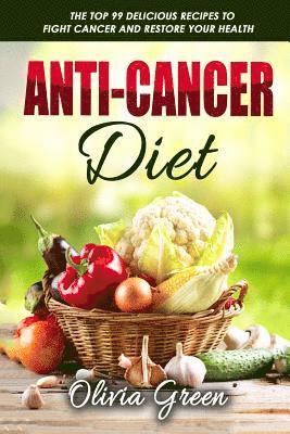 Olivia Green - Anti-Cancer Diet: The top 99 delicious recipes to fight cancer and restore your health, Häftad. Tillgänglighet: Lägg i varukorg