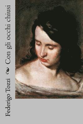 Federigo Tozzi - Con gli occhi chiusi, Häftad