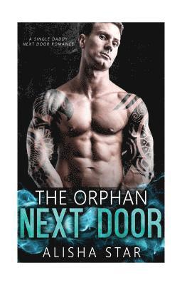 Alisha Star - The Orphan Next Door: A Single Daddy Next Door Romance, Häftad. Tillgänglighet: Lägg i varukorg